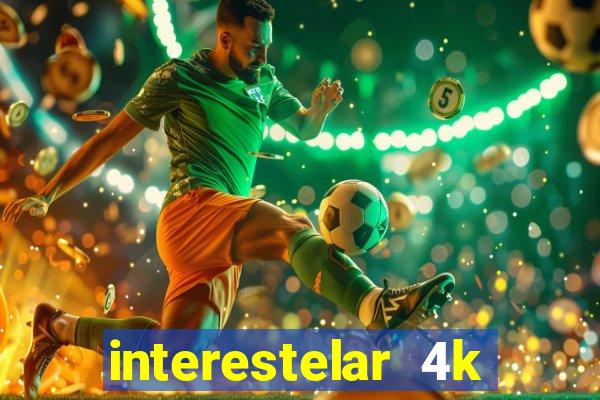 interestelar 4k dublado torrent